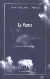 Le ventre : clownerie philosophique