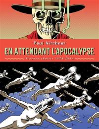 En attendant l'Apocalypse : travaux choisis 1974-2014