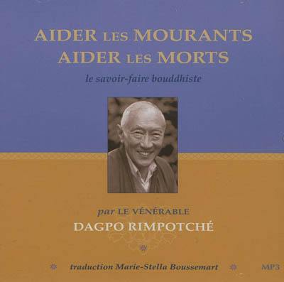 Aider les mourants, aider les morts : le savoir-faire bouddhiste