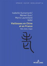 Vieillesses en Chine et en France : mots, textes, images