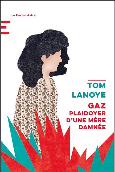 Gaz : plaidoyer d'une mère damnée