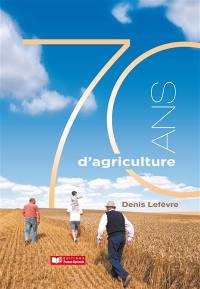 70 ans d'agriculture