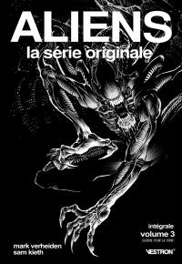 Aliens : la série originale : intégrale. Vol. 3. Guerre pour la Terre