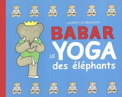 Babar, le yoga des éléphants