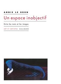 Un espace inobjectif : entre les mots et les images