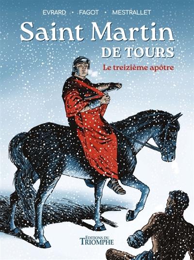 Saint Martin de Tours : le treizième apôtre