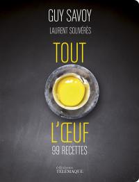 Tout l'oeuf : 99 recettes