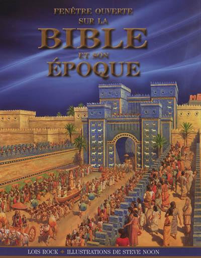 Fenêtre ouverte sur la Bible et son époque