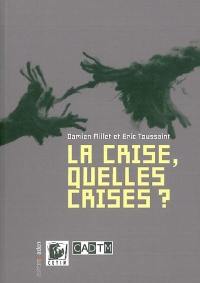 La crise, quelles crises ?