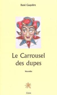 Le carrousel des dupes