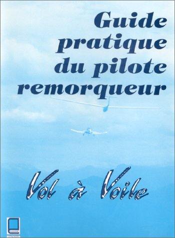 Guide pratique du pilote remorqueur vol à voile