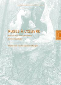 Ruses à l'oeuvre : modes d'agir avec l'art contemporain