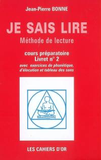 Je sais lire : méthode de lecture, cours préparatoire livret n°2 : avec exercices de phonétique, d'élocution et tableau des sons