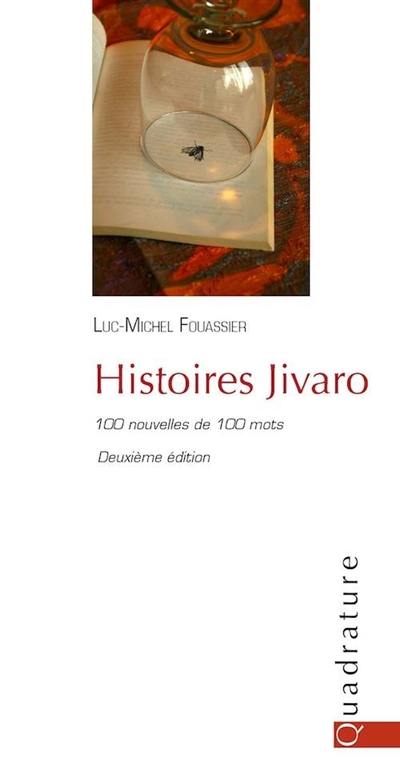 Histoires jivaro : 100 nouvelles de 100 mots