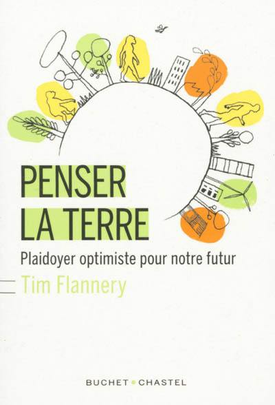 Penser la Terre : plaidoyer optimiste pour notre futur