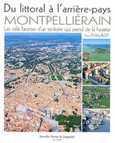 Du littoral à l'arrière-pays montpelliérain : les mille facettes d'un territoire qui prend de la hauteur