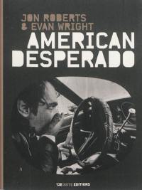 American desperado : une vie dans la mafia, le trafic de cocaïne et les services secrets