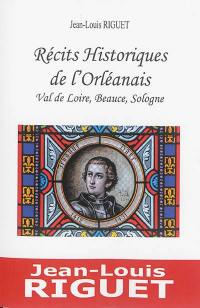 Récits historiques de l'Orléanais : Val de Loire, Beauce, Sologne