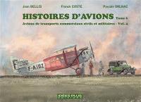 Histoires d'avions. Vol. 6. Avions de transports commerciaux civils et militaires. Vol. 4