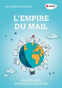 L'empire du mail : management, contrôle et solitude