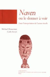 Naven ou le Donner à voir : essai d'interprétation de l'action rituelle