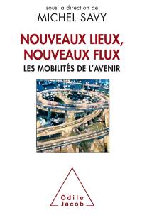 Nouveaux lieux, nouveaux flux : les mobilités de l'avenir