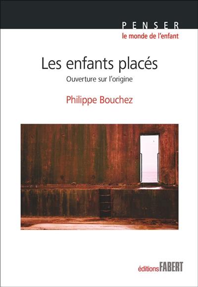 Les enfants placés : ouverture sur l'origine