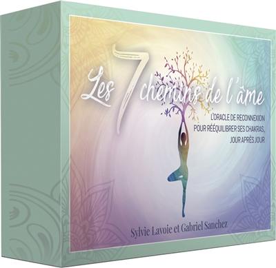 Les 7 chemins de l'âme : l'oracle de reconnexion pour rééquilibrer ses chakras, jour après jour