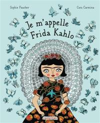 Je m'appelle Frida Kahlo