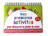 Mes premières activités : pour découvrir le plaisir de créer