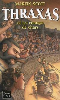 Thraxas. Vol. 3. Thraxas et les courses de chars