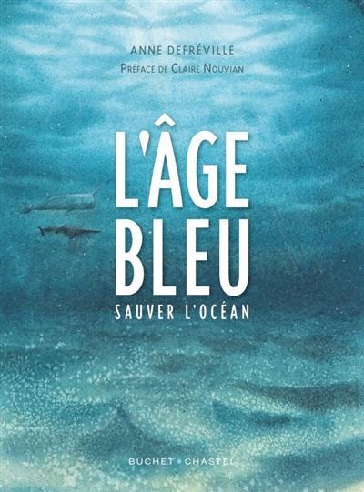 L'âge bleu : sauver l'océan