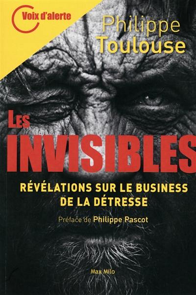 Les invisibles : révélations sur le business de la détresse