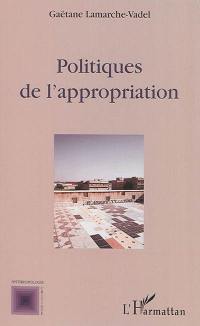 Politiques de l'appropriation