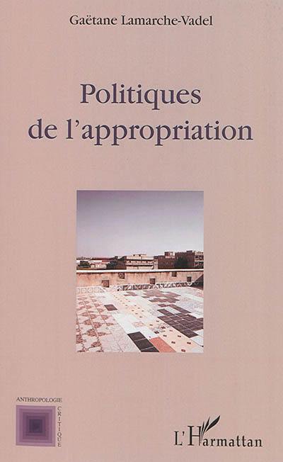 Politiques de l'appropriation