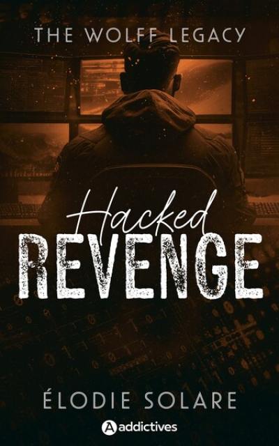 The Wolff legacy. Hacked revenge The Wolff legacy. Hacked revenge