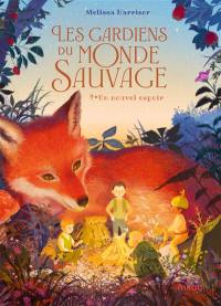 Les gardiens du monde sauvage. Vol. 2. Un nouvel espoir