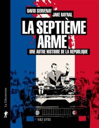 La septième arme : une autre histoire de la République