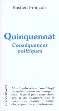 Quinquennat : conséquences politiques