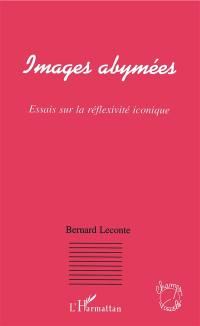 Images abymées : essais sur le réflexivité iconique