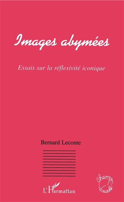 Images abymées : essais sur le réflexivité iconique