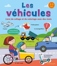 Les véhicules : livre de collage et de coloriage avec des mots