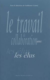 Le travail de collaboration avec les élus