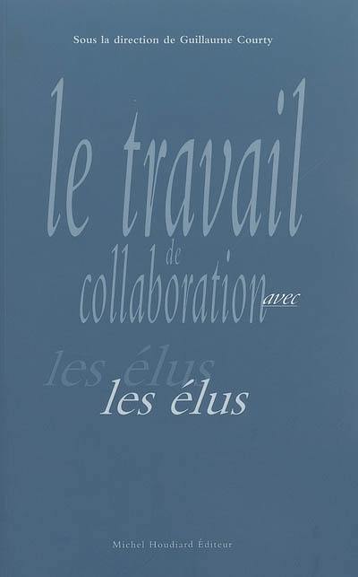 Le travail de collaboration avec les élus