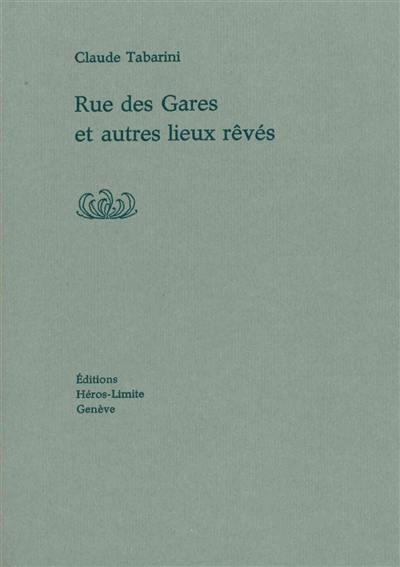 Rue des Gares et autres lieux rêvés