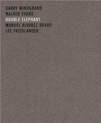 Double Elephant : Garry Winogrand Walker Evans Lee Friedlander Alvarez Bravo