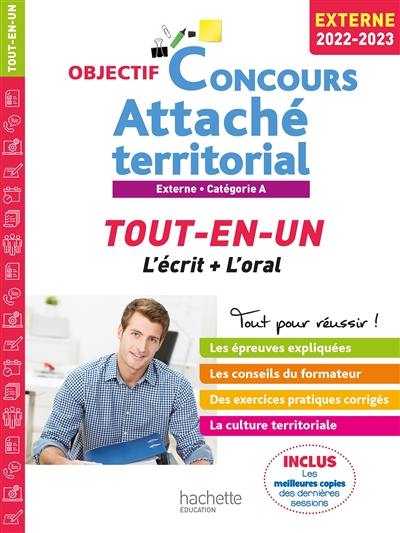 Attaché territorial : tout-en-un, l'écrit + l'oral : externe, catégorie A, 2022-2023