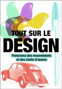 Tout sur le design : panorama des mouvements et des chefs-d'oeuvre