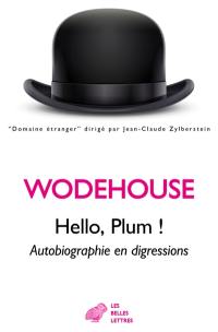 Hello, Plum ! : autobiographie en digressions