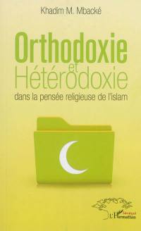 Orthodoxie et hétérodoxie dans la pensée religieuse de l'islam